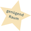 genügend Raum